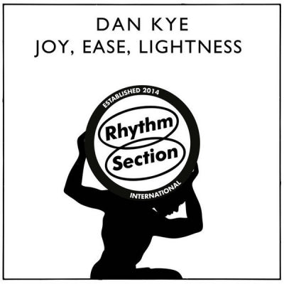 DAN KYE - Joy, Ease, Lightness