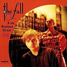 THE FALL - I Am Kurious Oranj