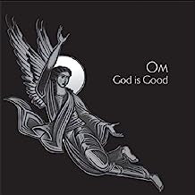 OM - God Is Good