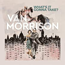 VAN MORRISON  - What's It Gonna Take?