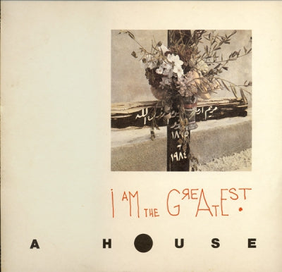 A HOUSE - I Am The Greatest