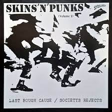 LAST ROUGH CAUSE / SOCIETYS REJECTS - Skins 'N' Punks (Volume 1)
