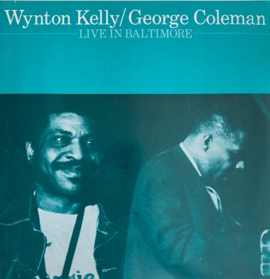 WYNTON KELLY & GEORGE COLEMAN - Live In Baltimore