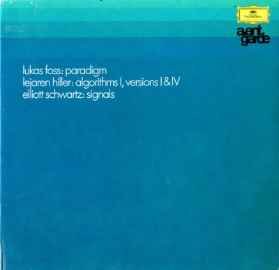 LUKAS FOSS / LEJAREN HILLER / ELLIOTT SCHWARTZ - Paradigm / Algorithms I, Versions I & IV / Signals
