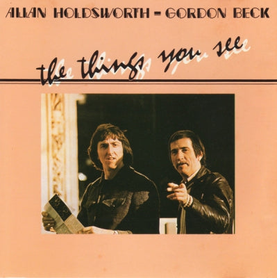 ALLAN HOLDSWORTH - GORDON BECK - The Things You See