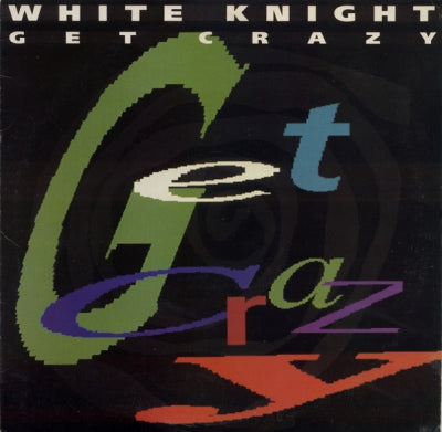 WHITE KNIGHT - Get Crazy