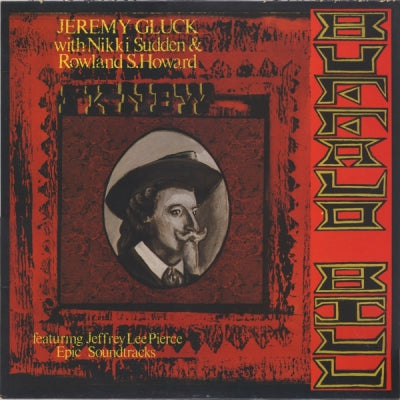 JEREMY GLUCK WITH NIKKI SUDDEN & ROWLAND S. HOWARD FEATURING JEFFREY LEE PIERCE, EPIC SOUNDTRACKS - I Knew Buffalo Bill
