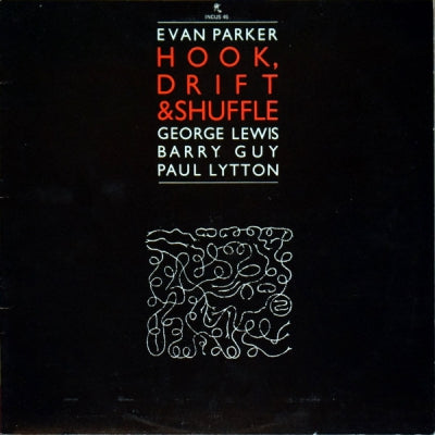 EVAN PARKER WITH GEORGE LEWIS, BARRY GUY & PAUL LYTTON - Hook, Drift & Shuffle