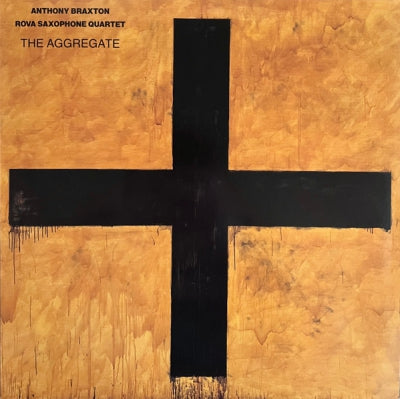 ANTHONY BRAXTON & ROVA SAXOPHONE QUARTET - The Aggregate