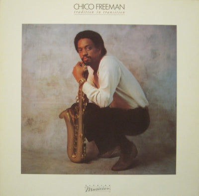 CHICO FREEMAN - Tradition In Transition