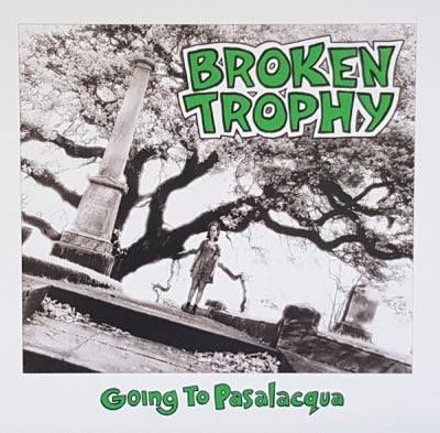 BROKEN TROPHY - Going To Pasalacqua / Want