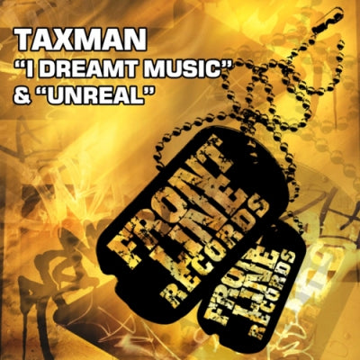 TAXMAN - I Dream't Music /  Unreal