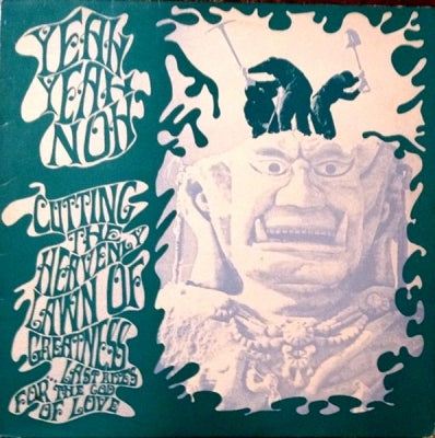 YEAH YEAH NOH - Cutting The Heavenly Lawn Of Greatness...Last Rites For The God Of Love