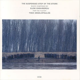 ELENI KARAINDROU - The Suspended Step Of The Stork