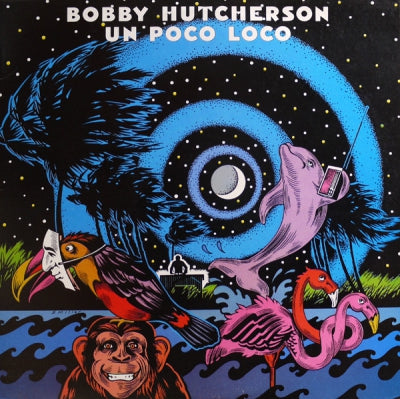 BOBBY HUTCHERSON - Un Poco Loco