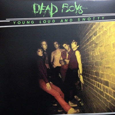 DEAD BOYS - Young Loud And Snotty