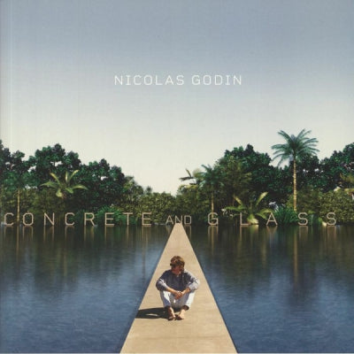 NICOLAS GODIN - Concrete And Glass
