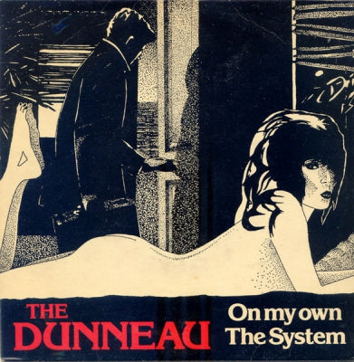 THE DUNNEAU - On My Own / The System