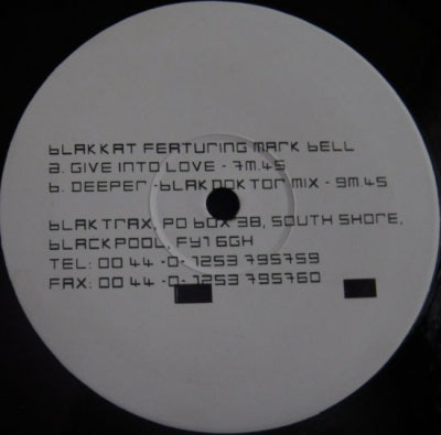 BLAKKAT FEATURING MARK BELL - Give Into Love / Deeper