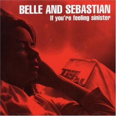 BELLE AND SEBASTIAN - If You're Feeling Sinister