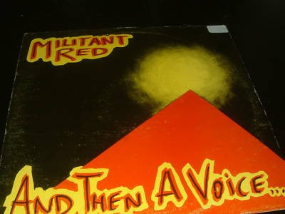 MILITANT RED - And Then a Voice... / Kick It Up