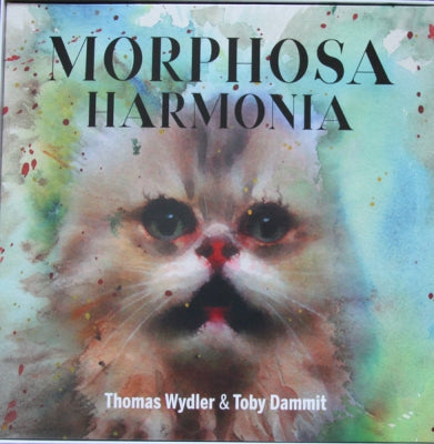 THOMAS WYDLER & TOBY DAMMIT - Morphosa Harmonia
