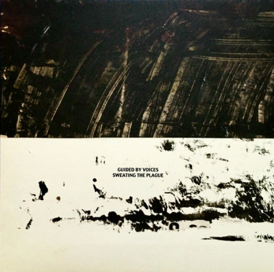 GUIDED BY VOICES - Sweating The Plague