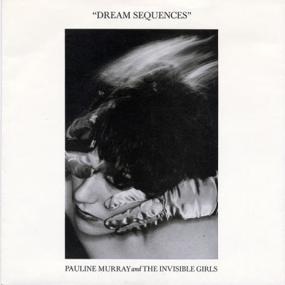 PAULINE MURRAY & THE INVISIBLE GIRLS - Dream Sequences