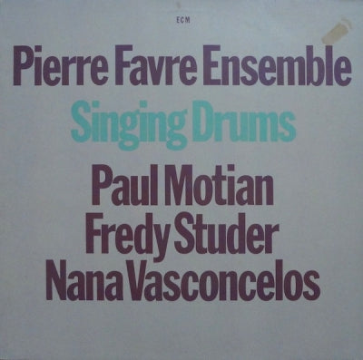 PIERRE FAVRE ENSEMBLE - Singing Drums