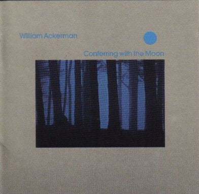 WILLIAM ACKERMAN - Conferring With The Moon