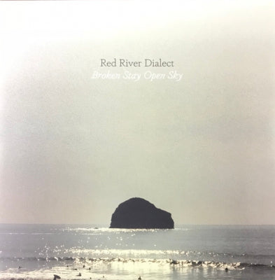 RED RIVER DIALECT - Broken Stay Open Sky