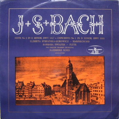 J.S. BACH, ELżBIETA STEFAńSKA-ŁUKOWICZ, BARBARA ŚWIąTEK, THE CRACOW CHAMBER ORCHESTRA, KAZIMIERZ KOR - Suite No 2 In B Minor, BWV 637 • Concerto No 1 In D Minor, BWV 1052