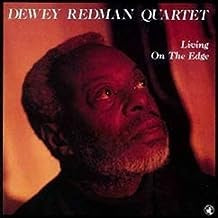 DEWEY REDMAN QUARTET - Living On The Edge