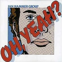 JAN HAMMER GROUP - Oh, Yeah?