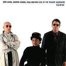GERI ALLEN, CHARLIE HADEN, PAUL MOTIAN - Live At The Village Vanguard