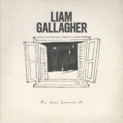 LIAM GALLAGHER - All You're Dreaming Of...