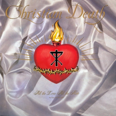CHRISTIAN DEATH - All The Love All The Hate
