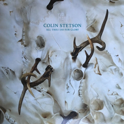 COLIN STETSON - All This I Do For Glory