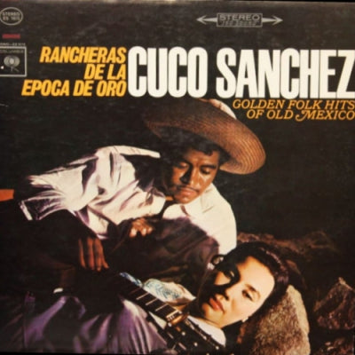 CUCO SANCHEZ - Rancheras De La Epoca De Oro (Golden Folk Hits Of Old Mexico)