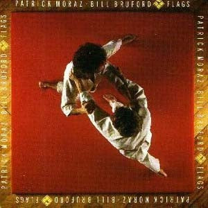 PATRICK MORAZ & BILL BRUFORD - Flags