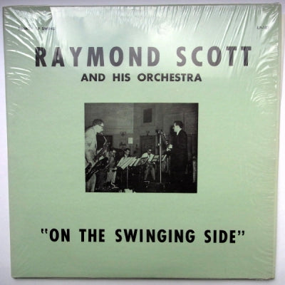 RAYMOND SCOTT AND HIS ORCHESTRA - On The Swinging Side