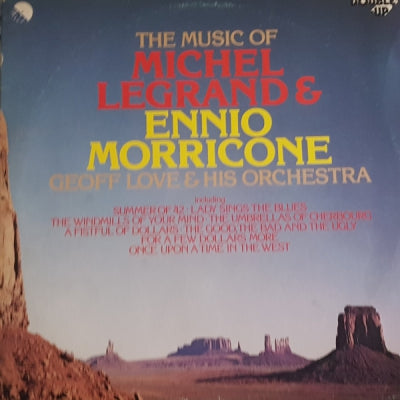 GEOFF LOVE & HIS ORCHESTRA  - The Music Of Michel Legrand & Ennio Morricone