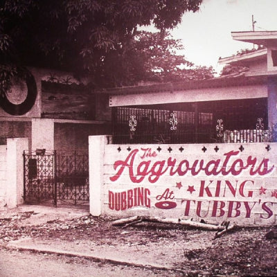 THE AGGROVATORS - Dubbing At King Tubby's Vol. 1