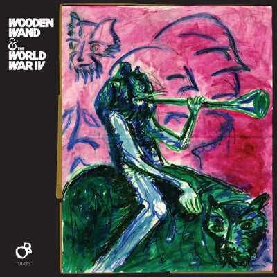 WOODEN WAND & THE WORLD WAR IV - Wooden Wand & The World War IV