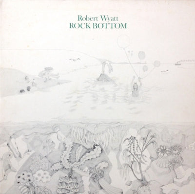 ROBERT WYATT - Rock Bottom / Ruth Is Stranger Than Richard