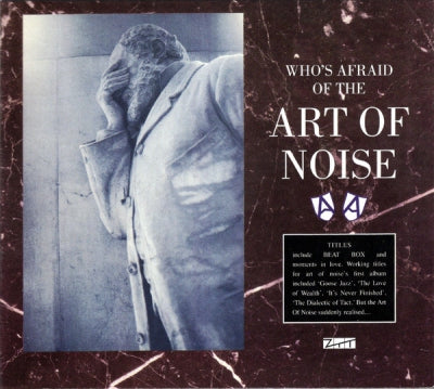 THE ART OF NOISE - Who's Afraid Of The Art Of Noise? And Who's Afraid Of Goodbye?