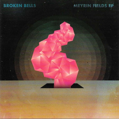 BROKEN BELLS - Meyrin Fields EP
