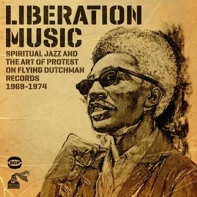 VARIOUS - Liberation Music (Spiritual Jazz And The Art Of Protest On Flying Dutchman Records 1969-1974)