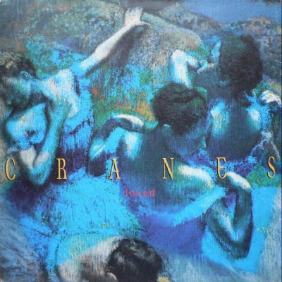 CRANES - Loved