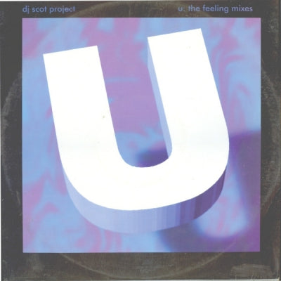 DJ SCOTT PROJECT - U: The Feeling Mixes
